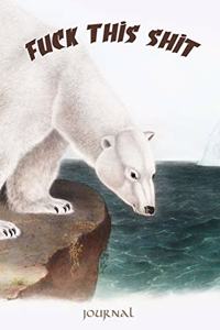 Fuck This Shit - Journal