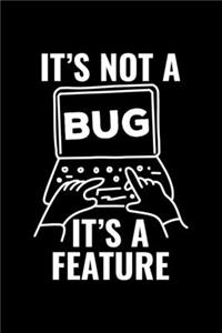It's Not A Bug It's A Feature