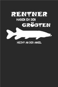 Rentner haben eh den größten Hecht an der Angel: A5 Notizbuch Blank / Blanko / Leer 120 Seiten für Angler und Fliegenfischer. I Geschenkidee für Rentner und Hobbyangler