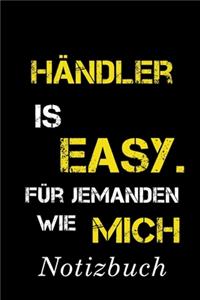 Händler Is Easy Für Jemanden Wie Mich Notizbuch