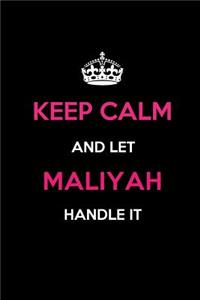 Keep Calm and Let Maliyah Handle It