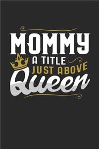 Mommy a Title Just Above Queen