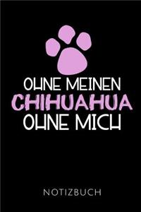 Ohne Meinen Chihuahua Ohne Mich Notizbuch
