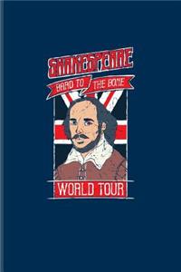 Shakespeare Bard to the Bone World Tour