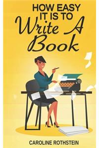 How Easy It Is To Write A Book