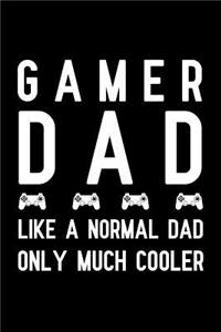 Gamer Dad Like a Normal Dad Only much cooler