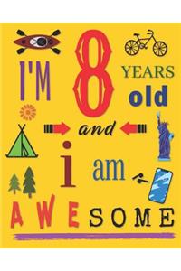 I'm 8 Years Old and I Am Awesome