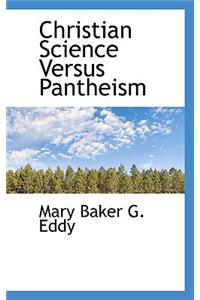 Christian Science Versus Pantheism