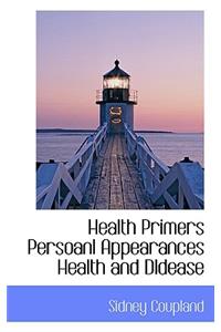 Health Primers Persoanl Appearances Health and Dldease