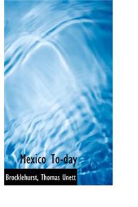 Mexico To-Day