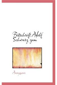 Festschrift Adolf Schwarz Zum