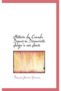 Histoire Du Canada Depuis Sa D Couverte Jusqu'a Nos Jours