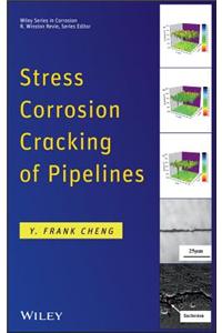 Stress Corrosion Cracking of Pipelines