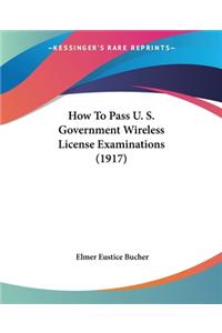 How To Pass U. S. Government Wireless License Examinations (1917)
