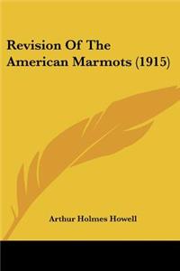 Revision Of The American Marmots (1915)