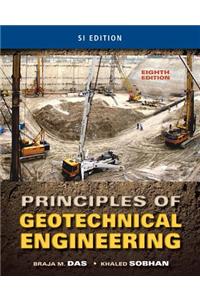Principles of Geotechnical Engineering, Si Edition