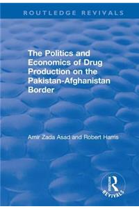 Politics and Economics of Drug Production on the Pakistan-Afghanistan Border