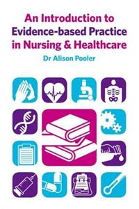 An Introduction to Evidence-based Practice in Nursing & Healthcare