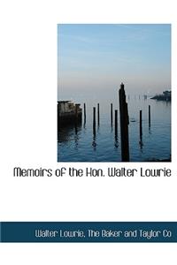 Memoirs of the Hon. Walter Lowrie