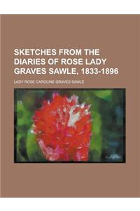 Sketches from the Diaries of Rose Lady Graves Sawle, 1833-1896