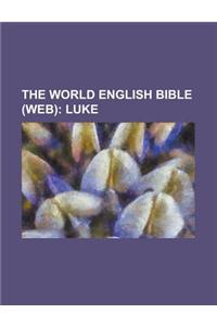 The World English Bible (Web); Luke