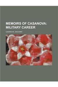 Memoirs of Casanova - Volume 03; Military Career