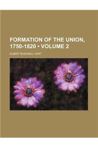 Formation of the Union, 1750-1820 (Volume 2)