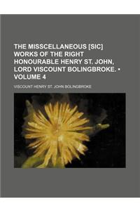 The Misscellaneous [Sic] Works of the Right Honourable Henry St. John, Lord Viscount Bolingbroke. (Volume 4)