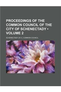 Proceedings of the Common Council of the City of Schenectady (Volume 2)