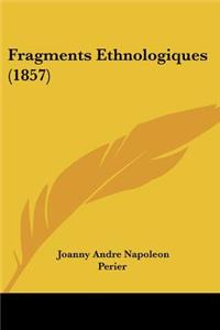Fragments Ethnologiques (1857)