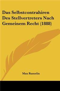 Selbstcontrahiren Des Stellvertreters Nach Gemeinem Recht (1888)