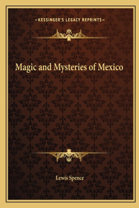 Magic and Mysteries of Mexico