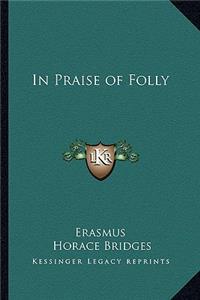 In Praise of Folly