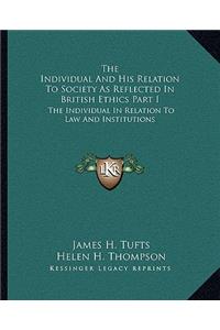 Individual And His Relation To Society As Reflected In British Ethics Part I
