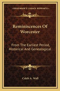 Reminiscences Of Worcester