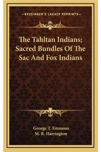 Tahltan Indians; Sacred Bundles Of The Sac And Fox Indians