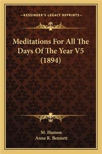 Meditations for All the Days of the Year V5 (1894)