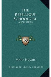 The Rebellious Schoolgirl