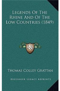 Legends Of The Rhine And Of The Low Countries (1849)