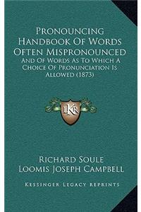 Pronouncing Handbook of Words Often Mispronounced