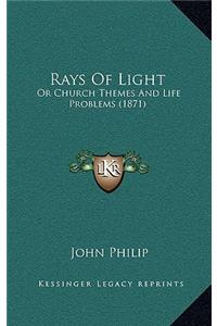 Rays of Light