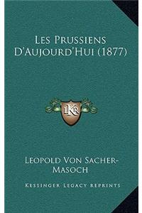 Les Prussiens D'Aujourd'hui (1877)
