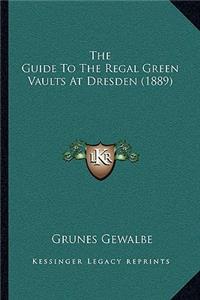 The Guide To The Regal Green Vaults At Dresden (1889)
