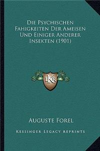 Die Psychischen Fahigkeiten Der Ameisen Und Einiger Anderer Insekten (1901)