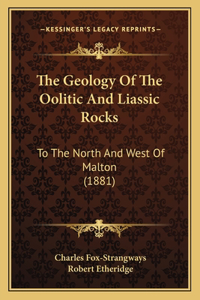 The Geology Of The Oolitic And Liassic Rocks