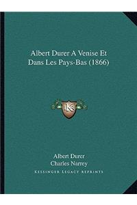 Albert Durer A Venise Et Dans Les Pays-Bas (1866)