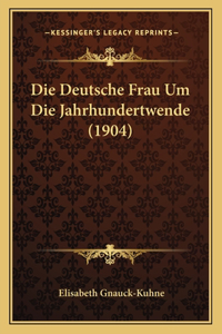 Deutsche Frau Um Die Jahrhundertwende (1904)