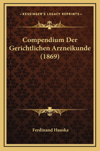 Compendium Der Gerichtlichen Arzneikunde (1869)