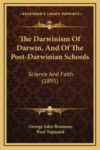 The Darwinism Of Darwin, And Of The Post-Darwinian Schools