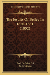 The Jesuits Of Belley In 1850-1851 (1852)
